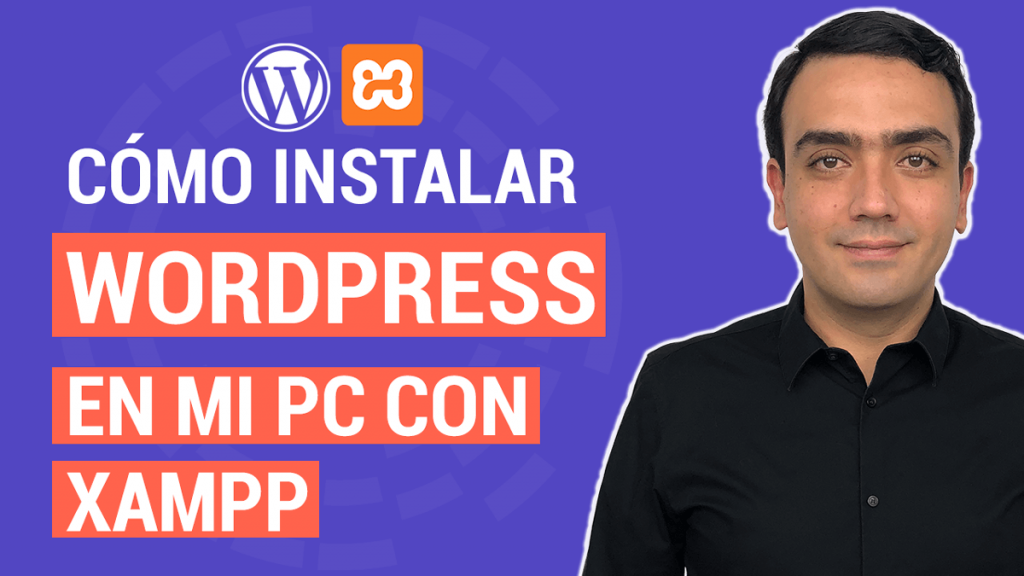 Cómo Instalar WordPress en mi PC Local con XAMPP 2021