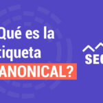 Que es la Etiqueta Canonical