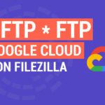 Cómo Acceder por FTP a Google Cloud con FileZilla