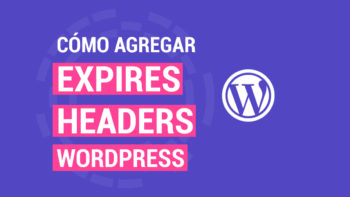 Cómo Agregar Expires Headers WordPress Bitnami Cómo Agregar Expires Headers WordPress Bitnami